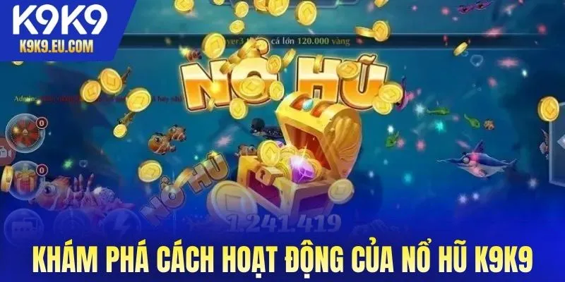 Nổ Hũ K9K9 Nổ Hũ K9K9